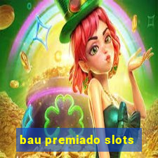 bau premiado slots